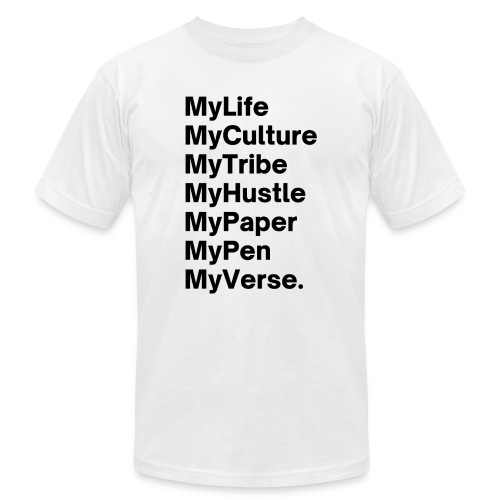 MyLife MyCulture MyTribe MyHustle MyPaper MyPen My - Unisex Jersey T-Shirt by Bella + Canvas