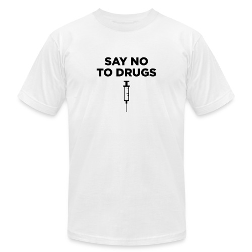 Say No to Drugs - Unisex Jersey T-Shirt by Bella + Canvas