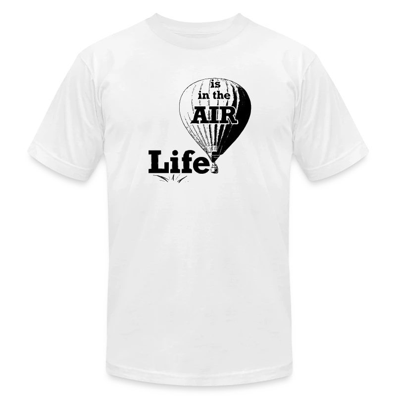 Life Is In the Air - Unisex Jersey T-Shirt by Bella + Canvas