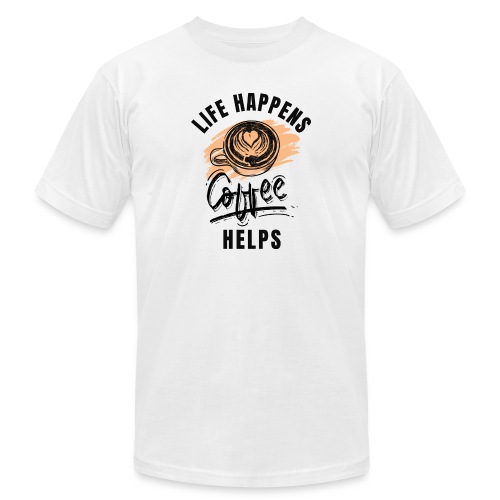 Life happens, Coffee Helps - Unisex Jersey T-Shirt by Bella + Canvas