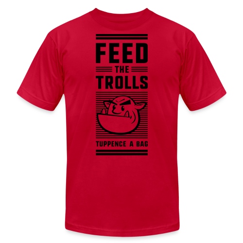 Feed the Trolls T-Shirt - Unisex Jersey T-Shirt by Bella + Canvas