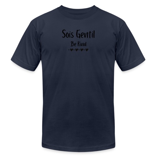 Sois Gentil, Be Kind - Unisex Jersey T-Shirt by Bella + Canvas