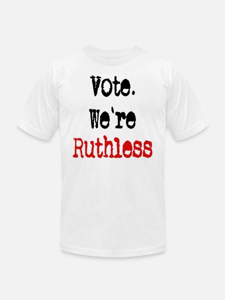 Vote We're Ruthless - Unisex Jersey T-Shirt by Bella + Canvas - white