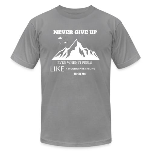 Never Give Up - Unisex Jersey T-Shirt by Bella + Canvas