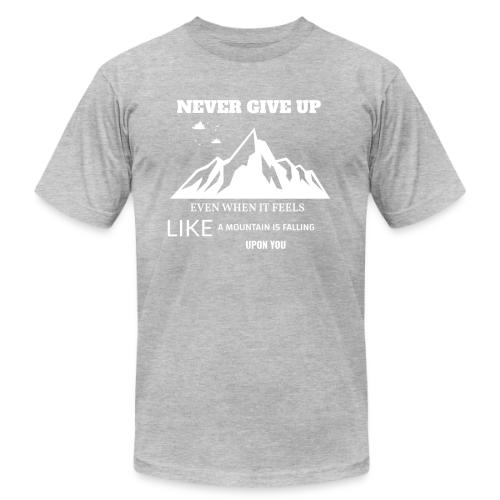 Never Give Up - Unisex Jersey T-Shirt by Bella + Canvas