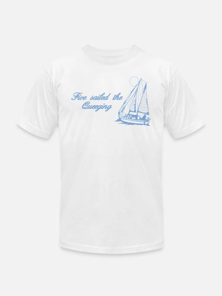 Five Sailed The Queeging - Unisex Jersey T-Shirt by Bella + Canvas - white