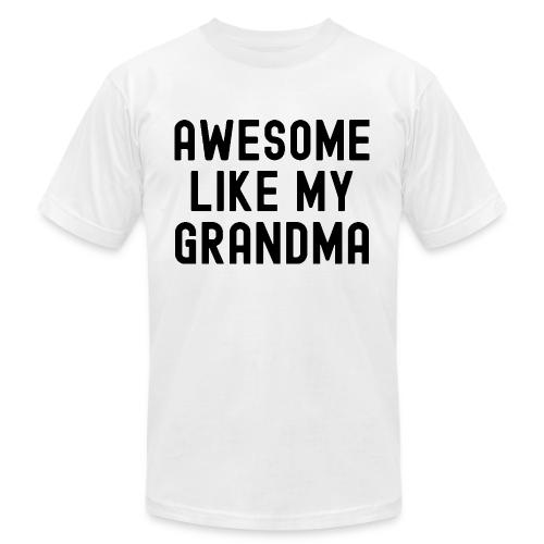 AWESOME LIKE MY GRANDMA in black font - Unisex Jersey T-Shirt by Bella + Canvas