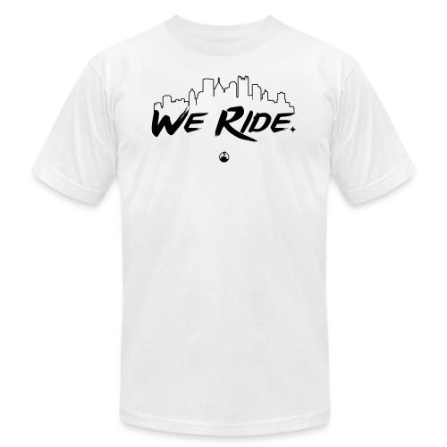 we ride - Unisex Jersey T-Shirt by Bella + Canvas