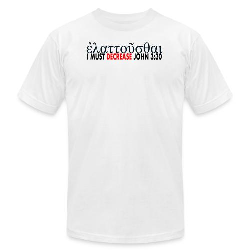 I must Decrease John 3 30 - Unisex Jersey T-Shirt by Bella + Canvas