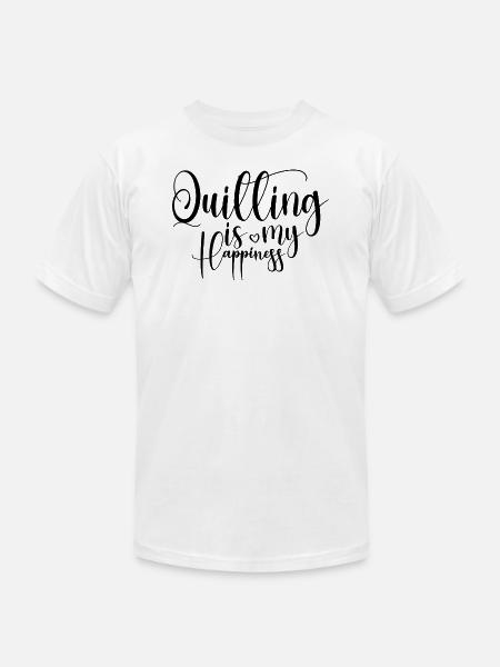 Quilting is My Happiness - Unisex Jersey T-Shirt by Bella + Canvas - white