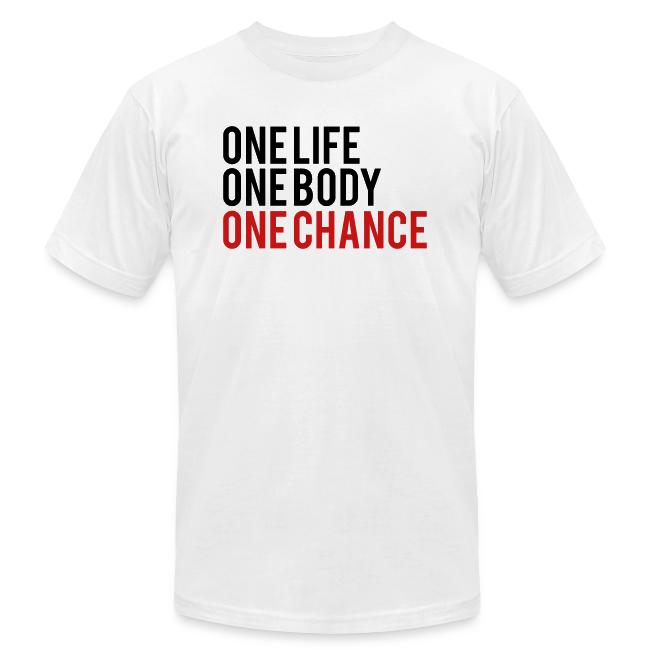 One Life One Body One Chance