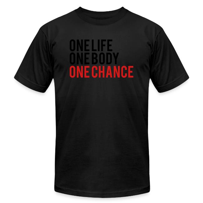 One Life One Body One Chance