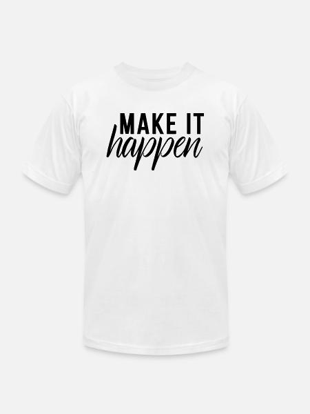 Make It Happen - Unisex Jersey T-Shirt by Bella + Canvas - white