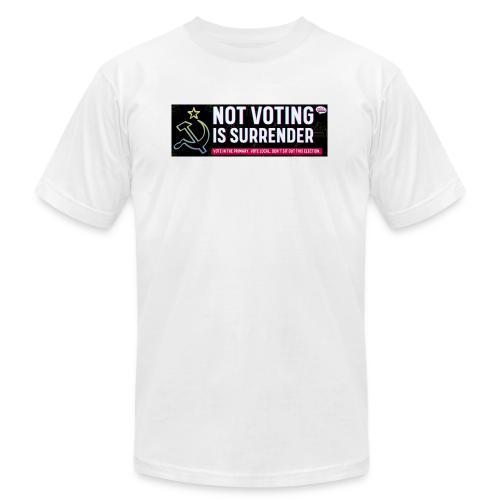 NOT VOTING IS SURRENDER - Unisex Jersey T-Shirt by Bella + Canvas