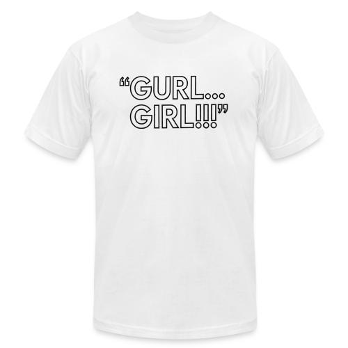 GURL… GIRL!!! Meme Quote Typography - Unisex Jersey T-Shirt by Bella + Canvas