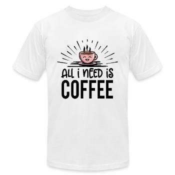 Café - Tout ce dont j'ai besoin - T-shirt unisexe Bella + Canvas - blanc - Devant - Jose (178cm)