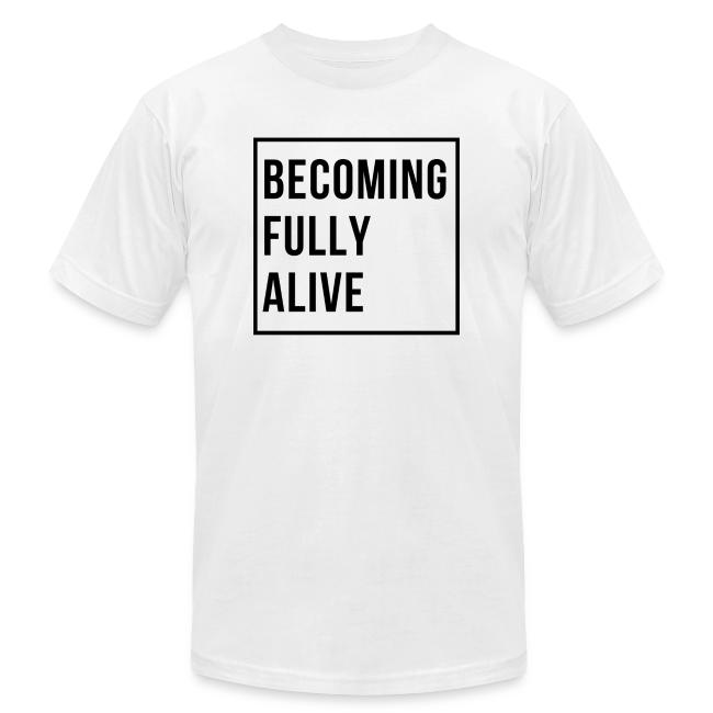 Becoming Fully Alive (in Black)
