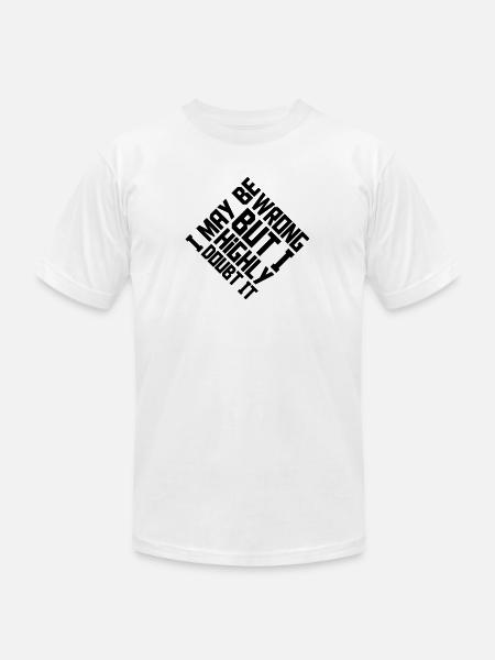 I may be wrong - Unisex Jersey T-Shirt by Bella + Canvas - white