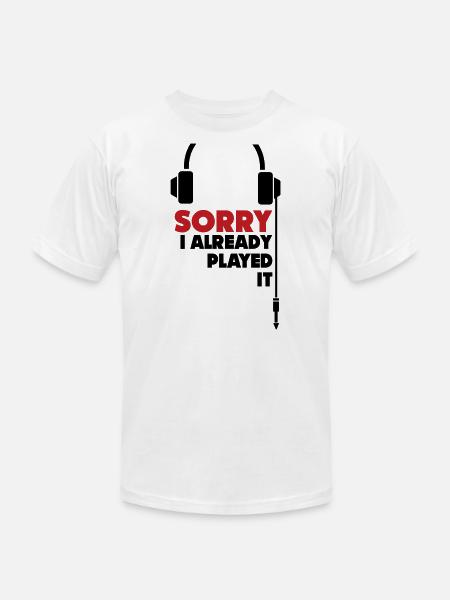 sorry_i_already_played_it_3 - Unisex Jersey T-Shirt by Bella + Canvas - white