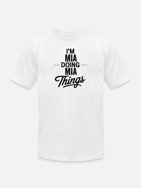 I'm Mia Doing Mia Things - Unisex Jersey T-Shirt by Bella + Canvas - white