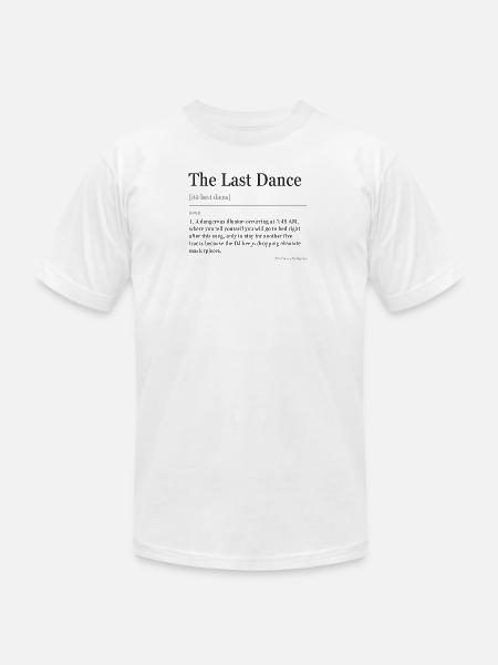 The Last Dance - Unisex Jersey T-Shirt by Bella + Canvas - white