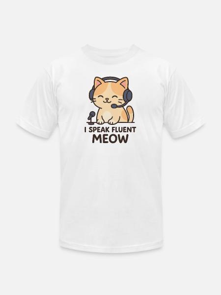 I Speak Fluent Meow - Unisex Jersey T-Shirt by Bella + Canvas - white