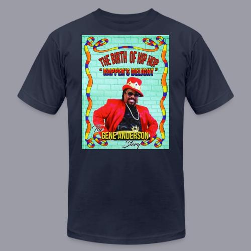 THE BIRTH OF HIP HOP RAPPER'S DELIGHT - Unisex Jersey T-Shirt by Bella + Canvas