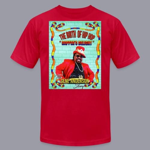 THE BIRTH OF HIP HOP RAPPER'S DELIGHT - Unisex Jersey T-Shirt by Bella + Canvas