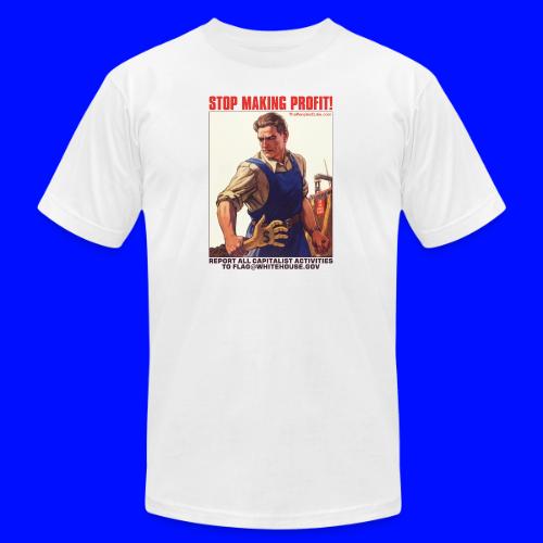 Stop Making Profit! - Unisex Jersey T-Shirt by Bella + Canvas