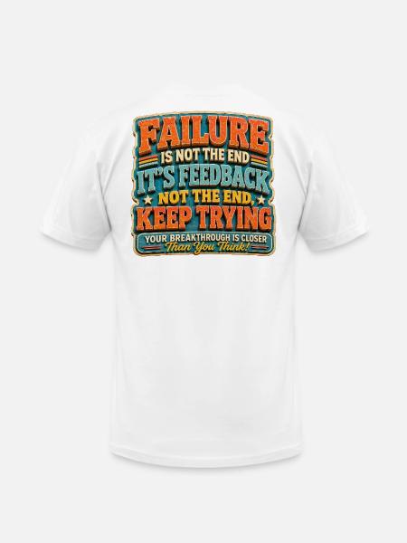 Failure Is Feedback: Keep Trying - Unisex Jersey T-Shirt by Bella + Canvas - white