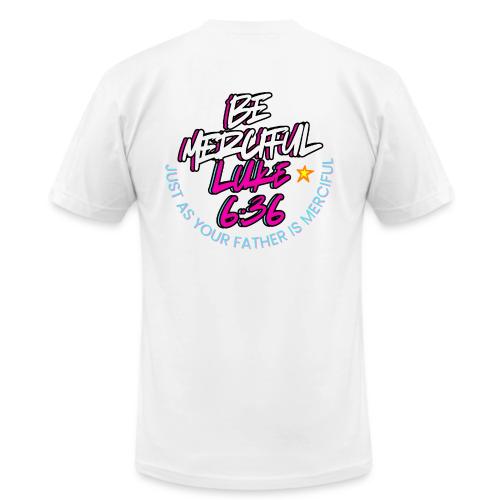 Be merciful - Unisex Jersey T-Shirt by Bella + Canvas