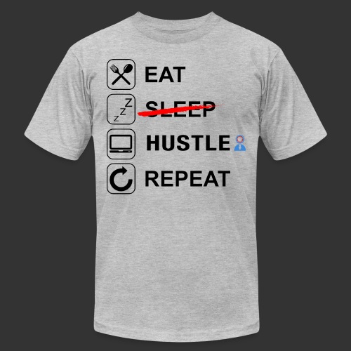 Eat, Sleep, Hustle, Repeat - Unisex Jersey T-Shirt by Bella + Canvas