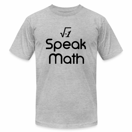 i Speak Math - Unisex Jersey T-Shirt by Bella + Canvas