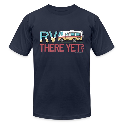 RV There Yet Motorhome Travel Slogan - Unisex Jersey T-Shirt by Bella + Canvas