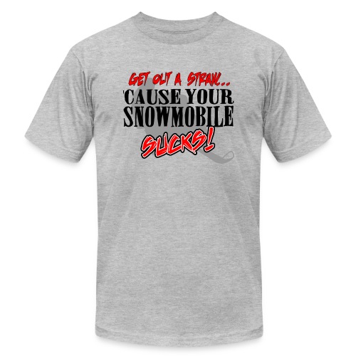 Snowmobile Sucks - Unisex Jersey T-Shirt by Bella + Canvas