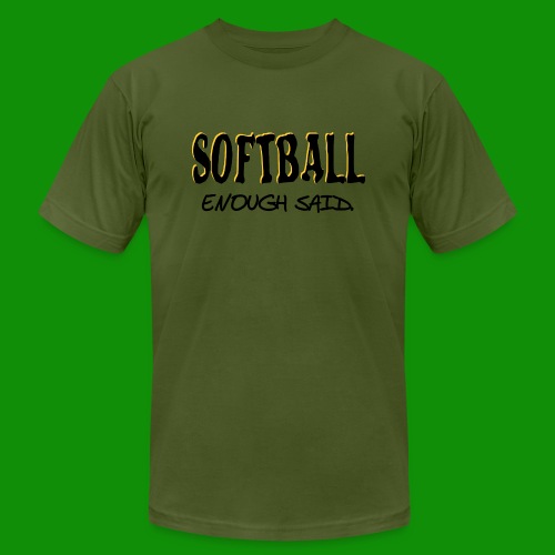 Softball Enough Said - Unisex Jersey T-Shirt by Bella + Canvas