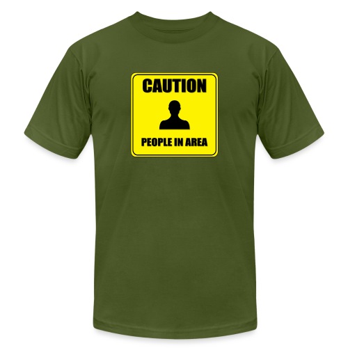 Caution People in area - Unisex Jersey T-Shirt by Bella + Canvas
