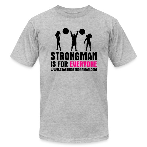 strongman is for everyone - Unisex Jersey T-Shirt by Bella + Canvas