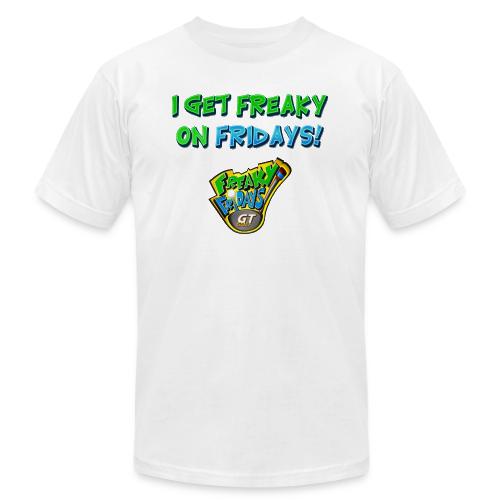 I Get Freaky on Fridays - Unisex Jersey T-Shirt by Bella + Canvas