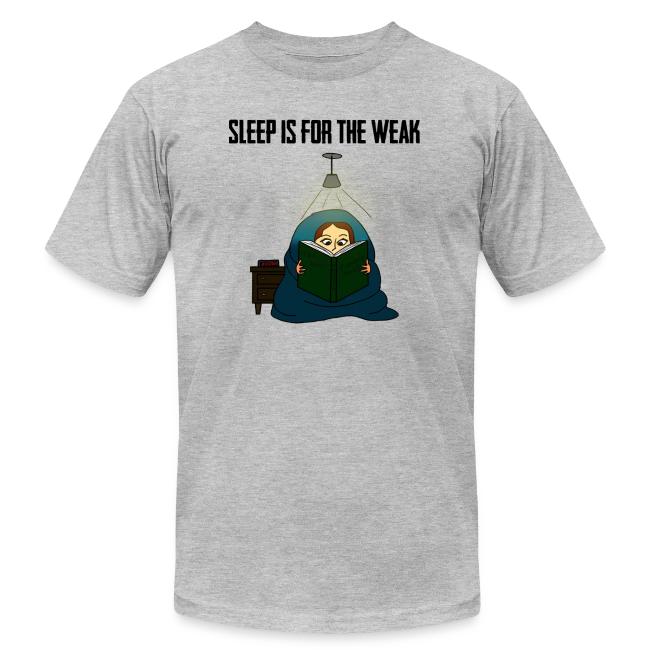 Sleep is for the Weak