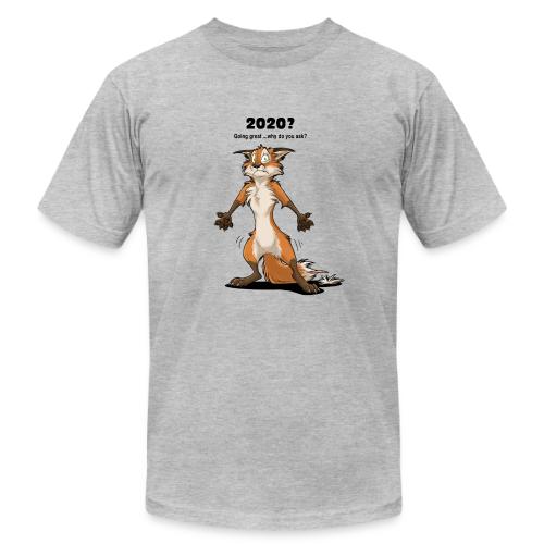 2020? Going great... (for bright backgrounds) - Unisex Jersey T-Shirt by Bella + Canvas