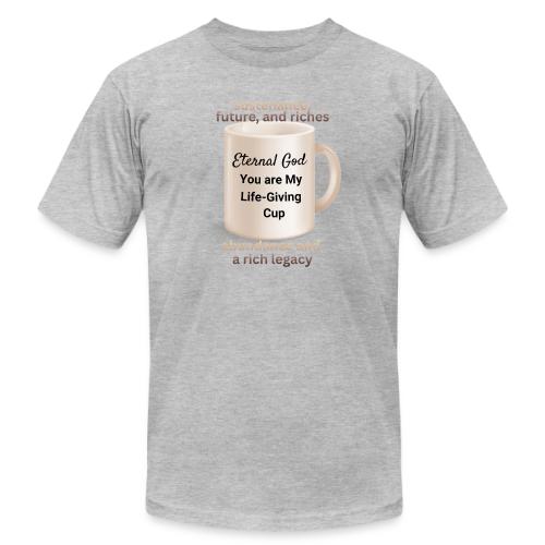 The Eternal God My Life Giving Cup - Unisex Jersey T-Shirt by Bella + Canvas