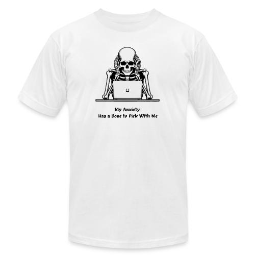 My Anxiety Has a Bone to Pick With Me T-Shirt - Unisex Jersey T-Shirt by Bella + Canvas