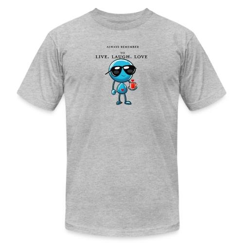 Remember to live laugh love - Unisex Jersey T-Shirt by Bella + Canvas