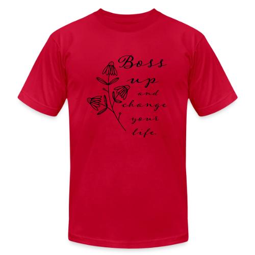 Boss Up and Change Your Life - Unisex Jersey T-Shirt by Bella + Canvas