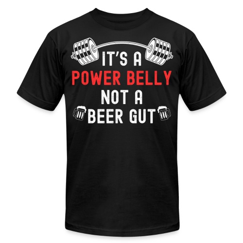 It's A Power Belly Not A Beer Gut | Barbell + Beer - Unisex Jersey T-Shirt by Bella + Canvas