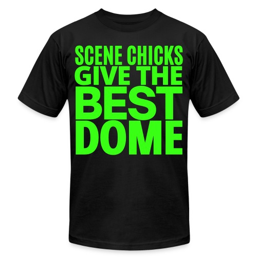 Scene Chicks Give The Best Dome (neon green font) - Unisex Jersey T-Shirt by Bella + Canvas