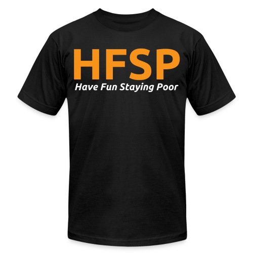 HFSP Have Fun Staying Poor | Bitcoin Orange Font - Unisex Jersey T-Shirt by Bella + Canvas