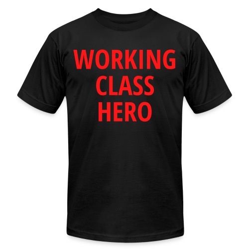 Working Class Hero (in red letters) - Unisex Jersey T-Shirt by Bella + Canvas