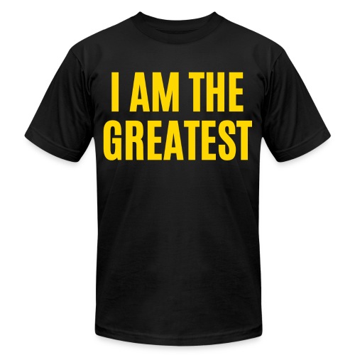 I AM THE GREATEST (in gold letters) - Unisex Jersey T-Shirt by Bella + Canvas